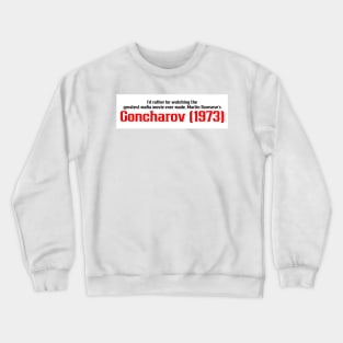 I’d rather be watching Goncharov (1973) Crewneck Sweatshirt